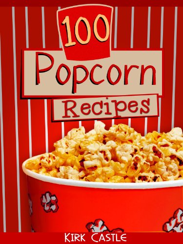100 Popcorn Recipes